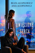 Okładka - Uwięzione serca - Beata Agopsowicz