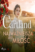 Okładka - Najważniejsza jest miłość  Ponadczasowe historie miłosne Barbary Cartland (#20) - Barbara Cartland