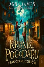 Okładka - Kroniki Pogodaru. Czas czarodziejów. Tom 1 - Anna James