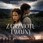 Okładka - Z grzmotu i wojny - Daria Kaszubowska