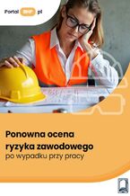 Okładka - Ponowna ocena ryzyka zawodowego po wypadku przy pracy - Anna Słowińska
