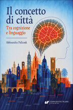 Okładka - Il concetto di città. Tra cognizione e linguaggio - Aleksandra Paliczuk
