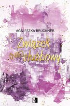 Okładka - Związek (nie)służbowy - Agnieszka Brückner