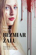Okładka - Bezmiar żalu - Kasia Magiera