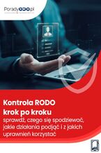 Okładka - Kontrola RODO krok po kroku - sprawdź, czego się spodziewać, jakie działania podjąć i z jakich uprawnień korzystać - Michał Kowalski