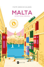 Okładka - Malta. Wyspa pełna smaków - Piotr Ibrahim Kalwas