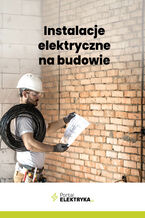 Okładka - Instalacje elektryczne na budowie - mgr inż. Janusz Strzyżewski