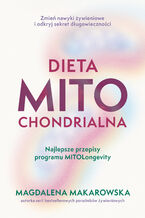 Okładka - Dieta mitochondrialna. Najlepsze przepisy programu MitoLongevity - Magdalena Makarowska