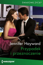 Okładka - Przypadek i przeznaczenie - Jennifer Hayward