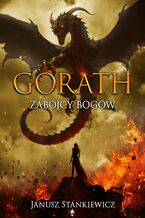 Okładka - Gorath. Zabójcy bogów - Janusz Stankiewicz