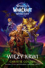 Okładka - World of Warcraft. World of Warcraft. Więzy krwi - Christie Golden