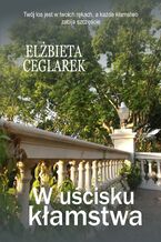 Okładka - W uścisku kłamstwa - Elżbieta Ceglarek