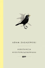 Okładka - Substancja nieuporządkowana - Adam Zagajewski