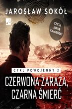 Okładka - Cykl powojenny (#2). Czerwona zaraza, czarna śmierć - Jarosław Sokół