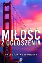 Okładka - Miłość z ogłoszenia - Małgorzata Falkowska