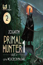 Okładka - Primal Hunter (Tom 1). Primal Hunter 1, część 2 - Zogarth