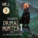 Primal Hunter (Tom 1). Primal Hunter 1, część 2