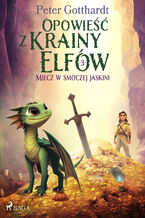 Okładka - Opowieść z Krainy Elfów 3  Miecz w smoczej jaskini (#3) - Peter Gotthardt