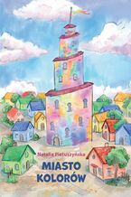 Okładka - Miasto kolorów - Natalia Pietuszyńska