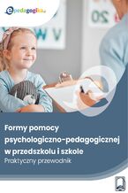 Okładka - Formy pomocy psychologiczno-pedagogicznej w przedszkolu i szkole. Praktyczny przewodnik - Marzenna Czarnocka, Dorota Dudzińska, Katarzyna Lewandowska-Staroń, Marta Wysocka