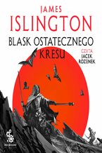 Okładka - Trylogia Licaniusa (#3). Blask ostatecznego kresu - James Islington