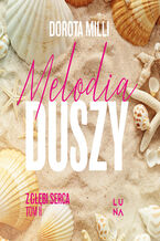 Okładka - Saga z głębi serca (#2). Melodia duszy - Dorota Milli
