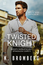 Okładka - Splątane serca (#1). Twisted Knight - K. Bromberg