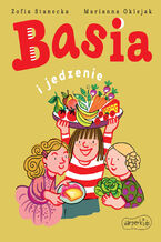Okładka - Basia i jedzenie - Zofia Stanecka
