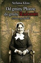 Okładka - Od gminy Płonne do gminy Radomin - Stefania Kłoss