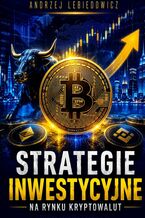 Okładka - Strategie inwestycyjne na rynku kryptowalut - Andrzej Lebiedowicz