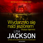 Okładka - Wydarzyło się nad jeziorem. Wyspa tajemnic - Lisa Jackson
