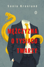 Okładka - Mężczyzna o tysiącu twarzy - Sonia Kronlund