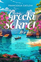 Okładka - Grecki sekret - Francesca Catlow