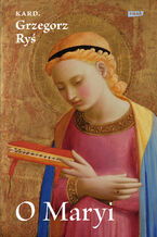 Okładka - O Maryi - Grzegorz Ryś