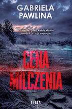 Okładka - Cena milczenia - Gabriela Pawlina