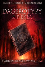 Okładka - Dagerotypy z piekła (#1) - Hubert Hunter Gruszczyński