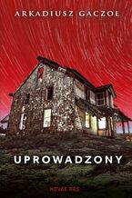 Okładka - Uprowadzony - Arkadiusz Gaczoł