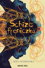 Okładka - Schizofreniczka - Róża Staszewska
