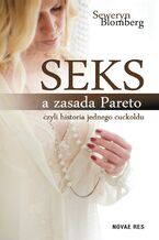 Okładka - Seks a Zasada Pareto, czyli historia jednego cuckoldu - Seweryn Blomberg
