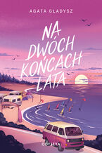 Okładka - Na dwóch końcach lata - Agata Gładysz