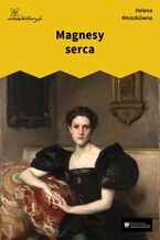 Okładka - Magnesy serca - Helena Mniszkówna