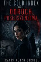 Okładka - The cold index. Tom 2. Odruch posłuszeństwa - Travis Cornell