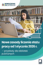 Okładka - Nowe zasady liczenia stażu pracy od 1 stycznia 2026 r. - przykłady dla bibliotek publicznych - Maciej Karpiński