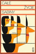 Okładka - Całe życie Sabiny - Helena Boguszewska