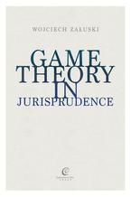 Okładka - Game Theory in Jurisprudence - Wojciech Załuski