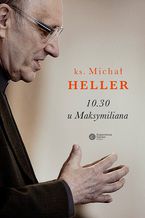 Okładka - 10:30 u Maksymiliana - Michał Heller