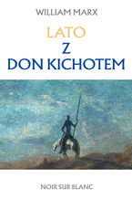 Okładka - Lato z don Kichotem - William Marx