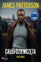 Okładka - Całuj dziewczęta. Alex Cross. Tom 2 - James Patterson