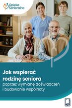 Okładka - Jak wspierać rodzinę seniora poprzez wymianę doświadczeń i budowanie wspólnoty - Annika Kron
