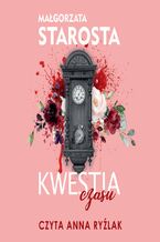 Okładka - Kwestia czasu - Małgorzata Starosta